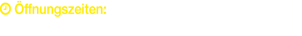   Öffnungszeiten: Mo-Fr: 7 00   19 00 Uhr, Sa: 7 30   14 00 Uhr