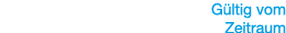 Gültig vom   Zeitraum 