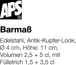   Barmaß    Edelstahl, Antik-Kupfer-Look, Ø 4 cm, Höhe: 11 cm, Volumen 2,5 + 5 cl, mit Füllstrich 1,5 + 3,5 cl 