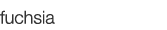  fuchsia   