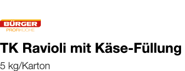   TK Ravioli mit Käse-Füllung    5 kg Karton 