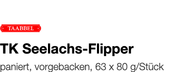   TK Seelachs-Flipper    paniert, vorgebacken, 63 x 80 g Stück 